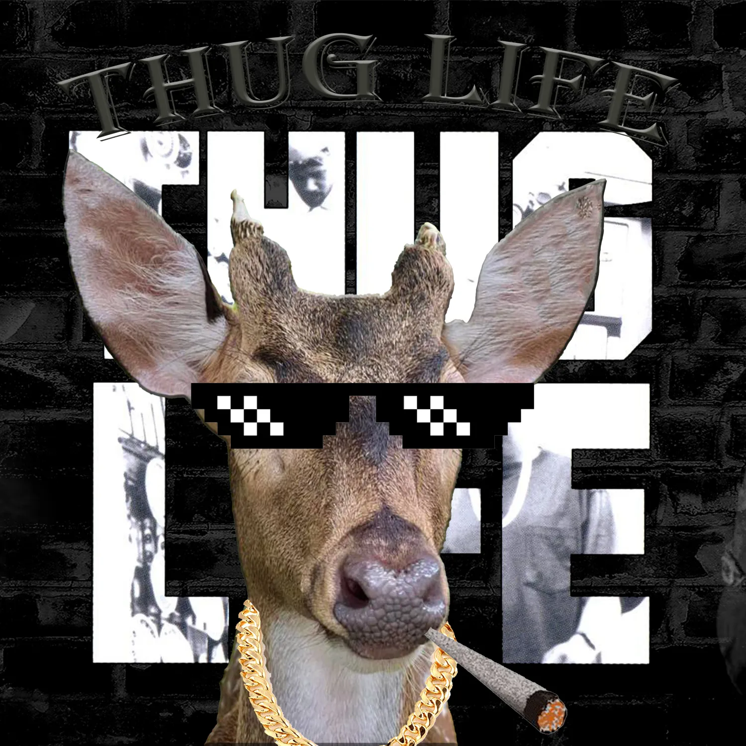 Thug Life Deer